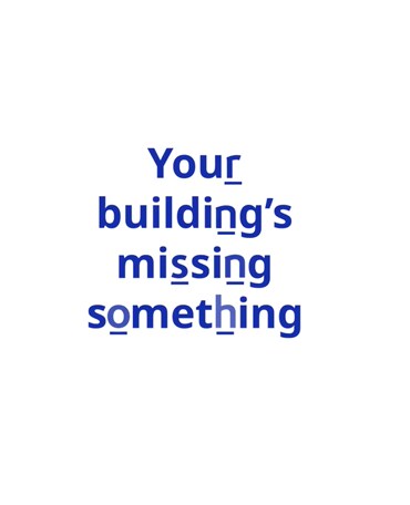 Your building is missing something